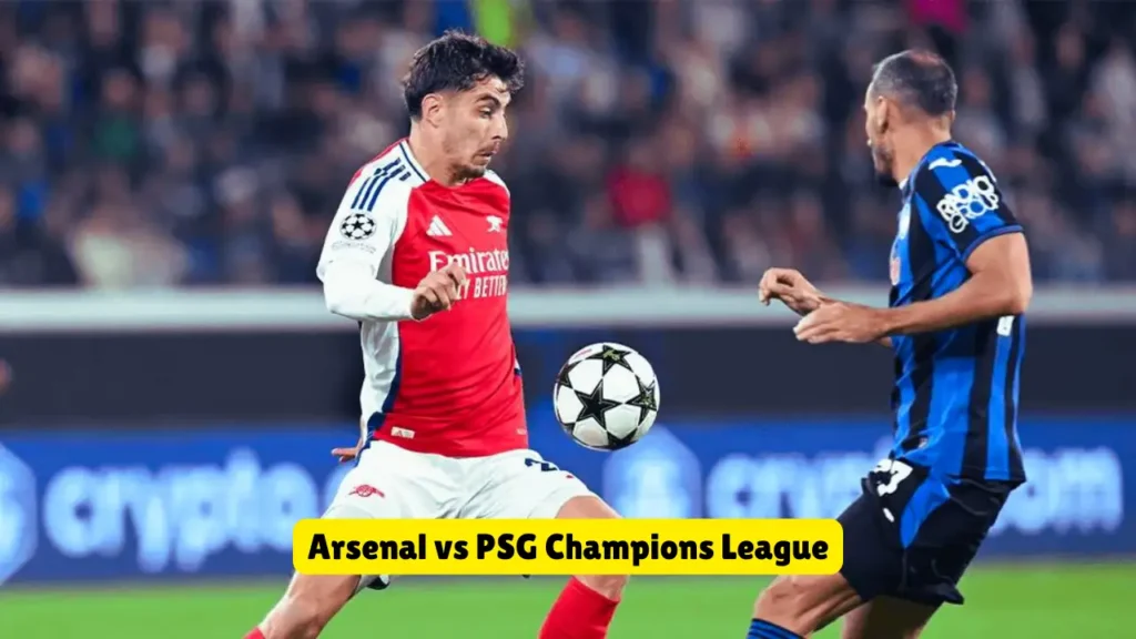 Arsenal vs PSG Champions League